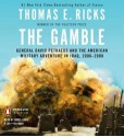 The Gamble: General David Petraeus & the American Military Adventure in Iraq 2006-08 - Thomas E. Ricks, James Lurie