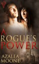 A Rogue's Power - Azalea Moone