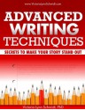 Advanced Writing Techniques: Secrets to Make Your Story Stand Out - Victoria Lynn Schmidt