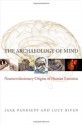 The Archaeology of Mind: Neuroevolutionary Origins of Human Emotions - Jaak Panksepp, Lucy Biven