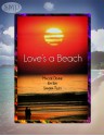 Love's A Beach - Maggie Devine, Em Epe, Sandra Tilley