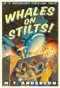 Whales on Stilts!: M. T. Anderson's Thrilling Tales - M.T. Anderson, Kurt Cyrus