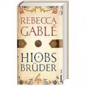 Hiobs Brüder - Rebecca Gablé