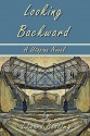 Looking Backward by Edward Bellamy - A Utopian Novel - Edward Bellamy, Laura Bonds