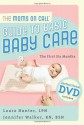 The Moms on Call Guide to Basic Baby Care: The First 6 Months, Instructional DVD Included - Laura Hunter, Jennifer Walker