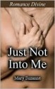 Just Not Into Me - Mary Suzanne