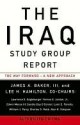 The Iraq Study Group Report: The Way Forward - A New Approach - Iraq Study Group, James A. Baker III, Lee H. Hamilton