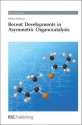 Recent Developments in Asymmetric Organocatalysis - Helene Pellissier, J.J. Spivey