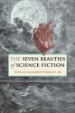 The Seven Beauties of Science Fiction - Istvan Csicsery-Ronay Jr.