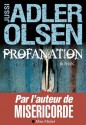 Profanation:La deuxième enquête du département V (LITT.GENERALE) (French Edition) - Jussi Adler-Olsen