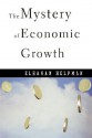 The Mystery of Economic Growth - Elhanan Helpman