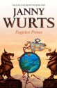 Fugitive Prince (Wars of Light & Shadow #4; Arc 3 - Alliance of Light, #1) - Janny Wurts