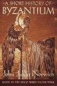 A Short History of Byzantium - John Julius Norwich