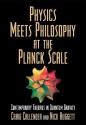 Physics Meets Philosophy at the Planck Scale - Craig Callender, Nick Huggett