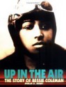 Up in the Air: The Story of Bessie Coleman - Philip S. Hart, Barbara O'Connor