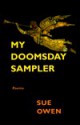 My Doomsday Sampler: Poems - Sue Owen