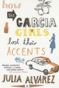 How The Garcia Girls Lost Their Accents - Julia Alvarez