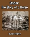 Strider: the Story of a Horse, Illustrated - Leo Tolstoy, Louise Maude, Aylmer Maude