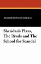 Sheridan's Plays, the Rivals and the School for Scandal - Richard Brinsley Sheridan, Will David Howe