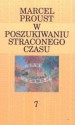 W poszukiwaniu straconego czasu 7 - Marcel Proust