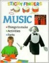 Music (Sticky Fingers): Things to Make/Activities/Facts - Ting Morris, Neil Morris