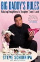 Big Daddy's Rules: Raising Daughters Is Tougher Than I Look - Steven R. Schirripa, Philip Lerman