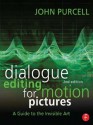 Dialogue Editing for Motion Pictures: A Guide to the Invisible Art - John Purcell