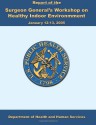 Report of the Surgeon General's Workshop on Healthy Indoor Environment - Department of Health and Human Services