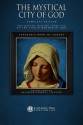 The Mystical City of God: Complete Edition: The Divine History and Life of the Virgin Mother of God - Venerable Mary of Agreda, Catholic Way Publishing, George J. Blatter