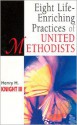 Eight Life-Enriching Practices of United Methodists - Hal Knight