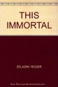 This Immortal - Roger Zelazny