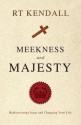 Meekness and Majesty - R.T. Kendall