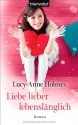 Liebe lieber lebenslänglich: Roman - Lucy-Anne Holmes, Claudia Geng