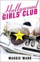 Hollywood Girls Club: A Novel - Maggie Marr