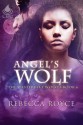 Angel's Wolf (Westervelt Wolves #6) - Rebecca Royce