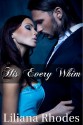 His Every Whim - Liliana Rhodes