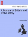 A Manual of British and Irish History. - Thomas Flanagan