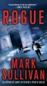 Rogue (Robin Monarch Thrillers) - Mark Sullivan