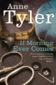 If Morning Ever Comes - Anne Tyler