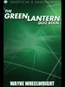 The Green Lantern Quiz Book - Wayne Wheelwright