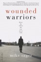 Wounded Warriors: Those for Whom the War Never Ends - Mike Sager