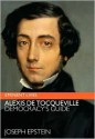 Alexis de Tocqueville: Democracy's Guide (Eminent Lives) - Joseph Epstein