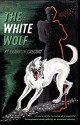 The White Wolf (Valancourt 20th Century Classics) - Franklin Long Gregory, Franklin Gregory