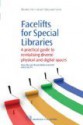 Facelifts for Special Libraries: A practical guide to revitalising diverse physical and digital spaces - Dawn Bassett, Jenny Fry, Brooke Ballantyne-Scott