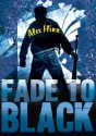 Fade to Black - Alex Flinn