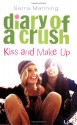 Kiss And Make Up (Diary Of A Crush, Book 2) - Sarra Manning