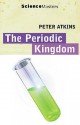 The Periodic Kingdom (Science Masters) - P.W. Atkins