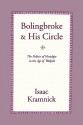 Bolingbroke and His Circle: The Politics of Nostalgia in the Age of Walpole - Isaac Kramnick