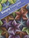 Simply Triangles: 11 Deceptively Easy Quilts Featuring Stars, Daisies & Pinwheels - Barbara H. Cline