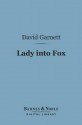 Lady Into Fox (Barnes & Noble Digital Library) - David Garnett